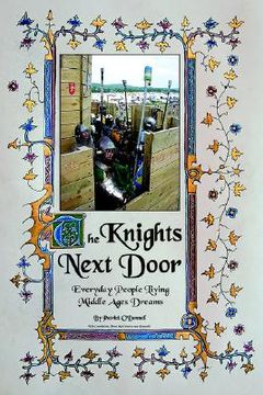 portada the knights next door: everyday people living middle ages dreams