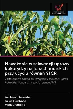 portada Nawożenie w sekwencji uprawy kukurydzy na jonach morskich przy użyciu równań STCR (en Polaco)