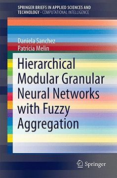 portada Hierarchical Modular Granular Neural Networks with Fuzzy Aggregation (SpringerBriefs in Applied Sciences and Technology)