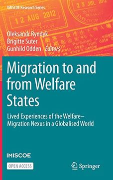 portada Migration to and From Welfare States: Lived Experiences of the Welfare-Migration Nexus in a Globalised World (Imiscoe Research Series) (en Inglés)