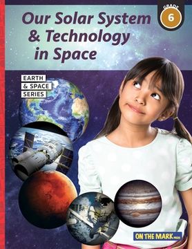 portada Our Solar System & Technology in Space Grade 6 (in English)