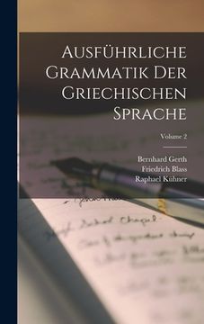portada Ausführliche Grammatik Der Griechischen Sprache; Volume 2 (en Alemán)