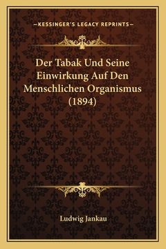 portada Der Tabak Und Seine Einwirkung Auf Den Menschlichen Organismus (1894) (en Alemán)