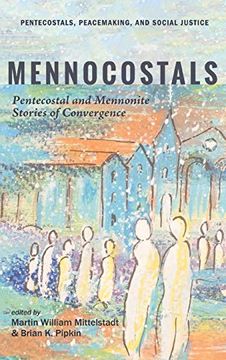 portada Mennocostals (Pentecostals, Peacemaking, and Social Justice) (en Inglés)