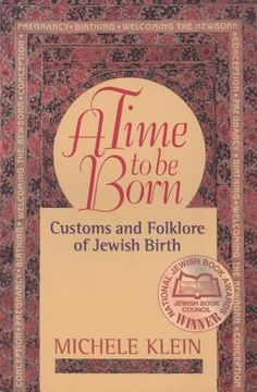 portada A Time to Be Born: Customs and Folklore of Jewish Birth