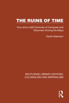 portada The Ruins of Time (Routledge Library Editions: Colonialism and Imperialism) (in English)