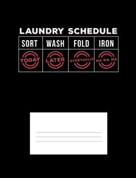 portada Laundry Schedule: Funny Quotes and Pun Themed College Ruled Composition Notebook