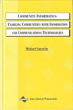 portada community informatics: enabling communities with information and communications technologies (en Inglés)