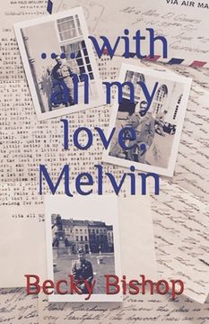 portada With all my love, Melvin: Letters from an American Soldier in WW2 (en Inglés)