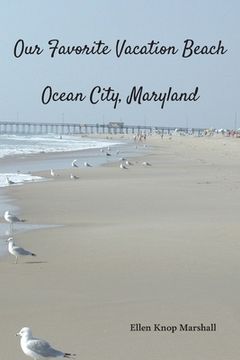 portada Our Favorite Vacation Beach: Ocean City, Maryland (in English)