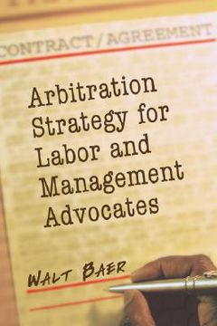portada arbitration strategy for labor and management advocates (en Inglés)
