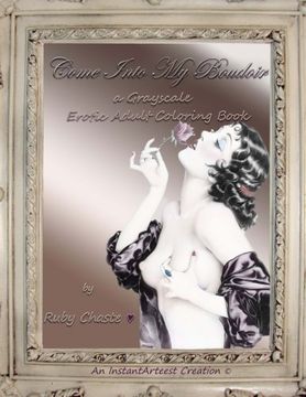 portada Come Into my Boudoir: A Grayscale Erotic Adult Coloring Book (in English)
