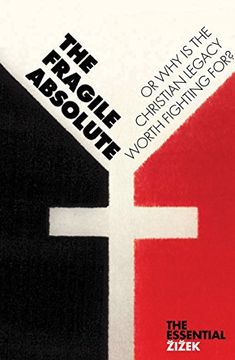 portada The Fragile Absolute: Or, why is the Christian Legacy Worth Fighting For? (The Essential Zizek) (in English)