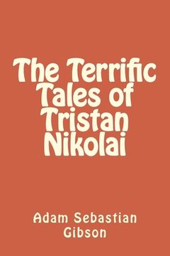 portada The Terrific Tales of Tristan Nikolai (en Inglés)