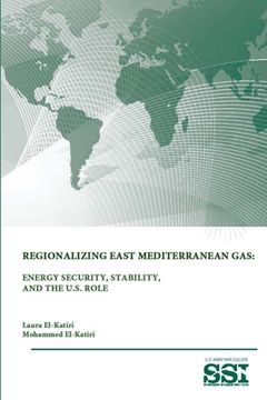 portada Regionalizing East Mediterranean Gas: Energy Security, Stability, and The U.S. Role (en Inglés)