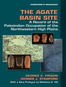 portada The Agate Basin Site: A Record of the Paleoindian Occupation of the Northwestern High Plains (Foundations of Archaeology)