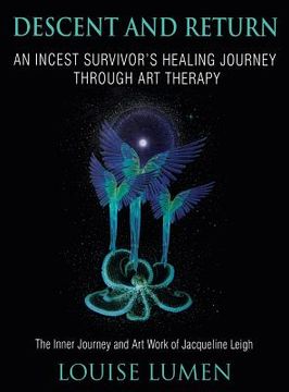 portada Descent and Return: An Incest Survivor's Healing Journey Through Art Therapy