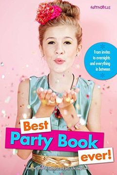 portada Best Party Book Ever!: From invites to overnights and everything in between (Faithgirlz)