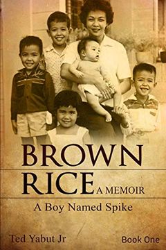 portada Brown Rice, a Memoir: Book One: A boy Named Spike (Brown Rice, a Memoir in Three Parts) (en Inglés)