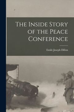 portada The Inside Story of the Peace Conference (en Inglés)