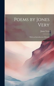 portada Poems by Jones Very: With an Introductory Memoir (en Inglés)