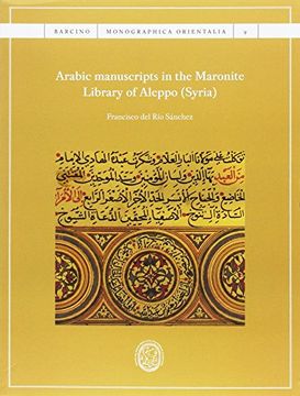 portada Arabic manuscripts in the Maronite Library of Aleppo (Syria) (BARCINO. MONOGRAPHICA ORIENTALIA)