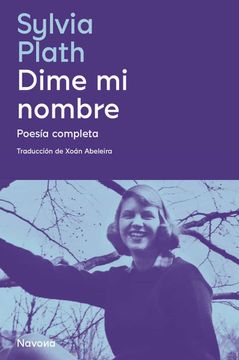 portada Dime mi Nombre: Poesía Completa (Los Ineludibles) (in Spanish)