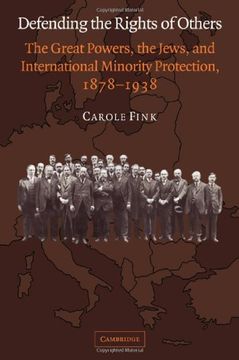 portada Defending the Rights of Others: The Great Powers, the Jews, and International Minority Protection, 1878-1938 (en Inglés)