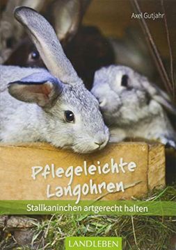 portada Pflegeleichte Langohren: Stallkaninchen Artgerecht Halten (Landleben)