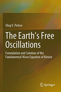 portada The Earth's Free Oscillations: Formulation and Solution of the Fundamental Wave Equation of Nature