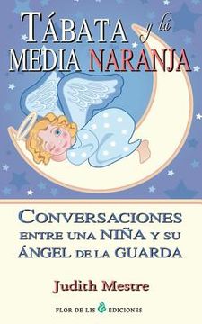 portada Tabata y la media naranja: Conversaciones entre una niña y su angel de la guarda
