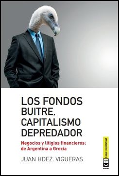 portada Fondos Buitre, Capitalismo Depredador: Negocios y Litigios Financieros: De Argentina a Grecia