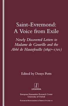 portada Saint-Evremond: A Voice from Exile - Unpublished Letters to Madame de Gouville and the ABBE de Hautefeuille 1697-1701 (in English)