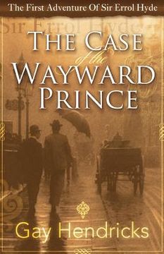 portada The First Adventure of Sir Errol Hyde: The Case of the Wayward Prince (en Inglés)