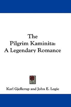 portada the pilgrim kaminita: a legendary romance (en Inglés)