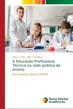 portada A Educação Profissional Técnica na Rede Pública de Ensino: Uma Análise Sobre o Cetepi (in Portuguese)