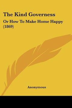 portada the kind governess: or how to make home happy (1869)