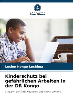 portada Kinderschutz bei gefährlichen Arbeiten in der DR Kongo (en Alemán)