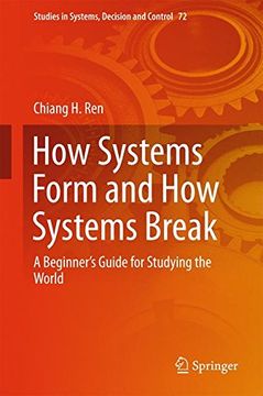 portada How Systems Form and How Systems Break: A Beginner’s Guide for Studying the World (Studies in Systems, Decision and Control)