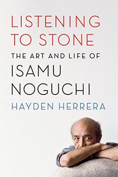 portada Listening to Stone: The Art and Life of Isamu Noguchi (in English)