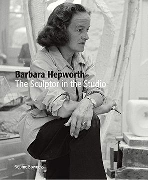 portada Barbara Hepworth: The Sculptor in the Studio