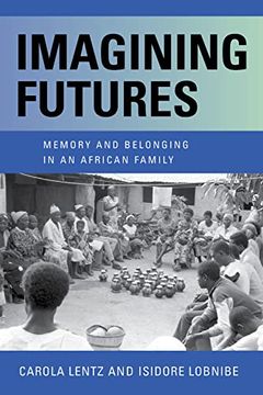 portada Imagining Futures: Memory and Belonging in an African Family (en Inglés)