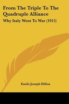 portada from the triple to the quadruple alliance: why italy went to war (1915) (en Inglés)