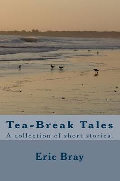portada Tea-Break Tales: A collection of short stories. (en Inglés)