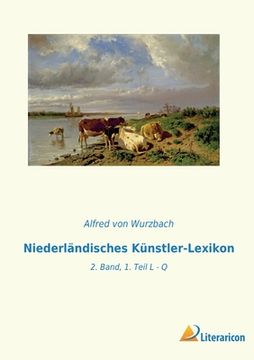 portada Niederländisches Künstler-Lexikon: 2. Band, 1. Teil L - Q (in German)