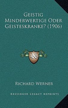 Geistig Minderwertige Oder Geisteskranke? (1906) (en Alemán)