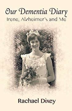 portada Our Dementia Diary: Irene, Alzheimer's and Me (en Inglés)