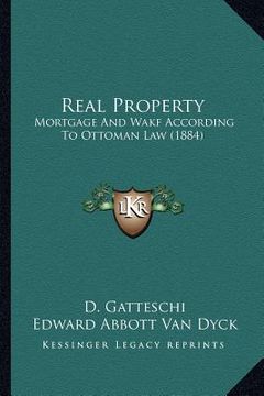 portada real property: mortgage and wakf according to ottoman law (1884) (en Inglés)