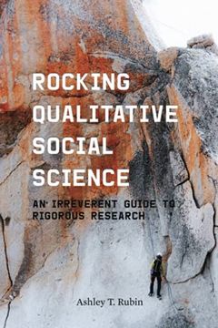 portada Rocking Qualitative Social Science: An Irreverent Guide to Rigorous Research (en Inglés)