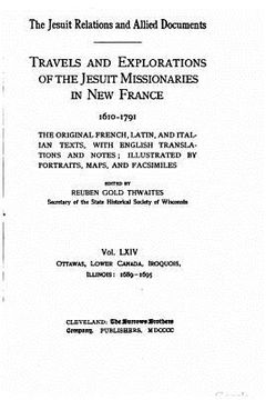 portada The Jesuit relations and allied documents - Travels and Explorations of the Jesuit Missionaries in New France - Vol. LXIV (in English)